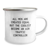 Load image into Gallery viewer, Gifts from Men, Funny Air Traffic Controller Camping Mug, All Men Are Created Equal But The Coolest Become An Air Traffic Controller Christmas Unique Gifts - Image 2
