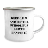 Load image into Gallery viewer, Funny School Bus Driver Gifts from Friends for Men - Keep Calm And Let The School Bus Driver Handle It, Camping Mug for School Bus Driver, Graduation Unique Gifts - Image 2
