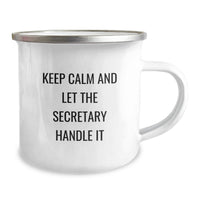 Load image into Gallery viewer, Funny Secretary Gifts for Graduation - 'Keep Calm And Let The Secretary Handle It' - Camping Mug for Secretary Enthusiasts - Gifts from Men to Women Friends Family Coworkers - Image 2