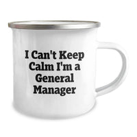 Load image into Gallery viewer, Funny General Manager Gifts from Friends - I Can't Keep Calm I'm A General Manager - Camping Mug for Men - General Manager Unique Graduation Gifts - Image 2