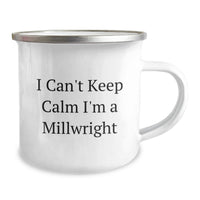Load image into Gallery viewer, Funny Millwright Gifts from Friends - I Can't Keep Calm I'm A Millwright, Unique Millwright Graduation Gifts for Men, Funny Camping Mug - Image 2