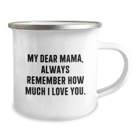 Load image into Gallery viewer, Gifts from Family, Mama Camping Mug, Funny Quote Always Remember How Much I Love You, 12 oz Stainless Steel Mug - Image 2