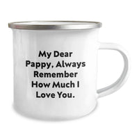 Load image into Gallery viewer, Funny Pappy Gifts from Men to Pappy, Christmas Unique Mugs for Dad, Camping Mug with Quote &#39;My Dear Pappy, Always Remember How Much I Love You.&#39; - 12 Oz Stainless Steel - Image 2
