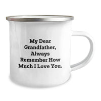 Load image into Gallery viewer, Grandfather Camping Mug, Funny Quote Gifts for Grandfather, Christmas Unique Gifts from Family, My Dear Grandfather, Always Remember How Much I Love You. - Image 2
