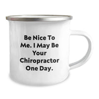 Load image into Gallery viewer, Funny Chiropractor Gifts from Family, Unique Gifts for Chiropractor Men, 'Be Nice To Me. I May Be Your Chiropractor One Day.' Camping Mug for Graduation - Image 2