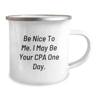 Load image into Gallery viewer, Funny CPA Gifts for Graduation, Be Nice To Me I May Be Your CPA One Day, Camping Mug for CPA Enthusiasts, Funny Graduation Unique Gifts from Friends to Graduating CPAs - Image 2