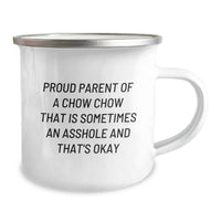 Load image into Gallery viewer, Chow Chow Dog Lovers Gifts from Family - Camping Mug for Graduation, Funny Quote &#39;Proud Parent Of A Chow Chow That Is Sometimes An Asshole And That&#39;s Okay&#39; - Image 2
