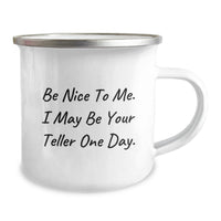 Load image into Gallery viewer, Funny Teller Gifts for Graduation, Camping Mug from Friends, Be Nice To Me I May Be Your Teller One Day - Image 2