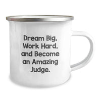 Load image into Gallery viewer, Funny Judge Gifts for Him, Graduation Unique Gifts from Friends, Camping Mug with Inspirational Quote 'Dream Big, Work Hard, And Become An Amazing Judge.' - Image 2