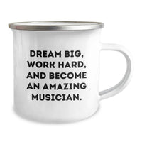 Load image into Gallery viewer, Funny Musician Gifts from Friends for Graduation Unique Camping Mugs with 'Dream Big, Work Hard, And Become An Amazing Musician.' Quote - Image 2