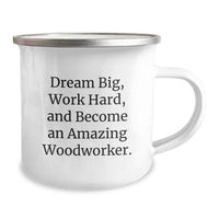 Load image into Gallery viewer, Funny Woodworker Camping Mug Gifts from Men to Woodworker Friends - Dream Big, Work Hard, And Become An Amazing Woodworker - Christmas Unique Gifts - Image 2
