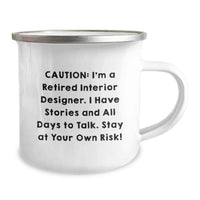 Load image into Gallery viewer, Funny Interior Designer Gift for Her - Caution: I'm A Retired Interior Designer. I Have Stories... - Camping Mug for Graduation Unique Gifts from Friends - Image 2
