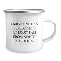 Load image into Gallery viewer, Funny Gifts from Friends for North Carolina Lovers - 'I Might Not Be Perfect But At Least I Am From North Carolina' Birthday Unique Gifts for Men Women - Image 2