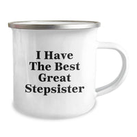 Load image into Gallery viewer, Funny Stepsister Gifts, I Have The Best Great Stepsister Camping Mug for Graduation, Gifts from Family, Gifts for Stepsister - Image 2
