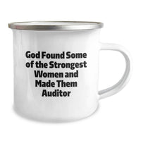 Load image into Gallery viewer, Funny Auditor Gifts for Women, Gifts from Mom or Grandma, Funny Graduation Unique Gifts for Auditor Friends, Camping Mug with 'God Found Some Of The Strongest Women And Made Them Auditor' Quote - Image 2