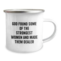 Load image into Gallery viewer, Funny Dealer Gifts from Men to Women, Unique Graduation Camping Mug for Dealer Fans, 'God Found Some Of The Strongest Women And Made Them Dealer' Quote - Image 2