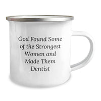 Load image into Gallery viewer, Funny Dentist Gifts from Friends for Dentist Men - Camping Mug with God Found Some Of The Strongest Women And Made Them Dentist Quote, Perfect Graduation Unique Gifts - Image 2
