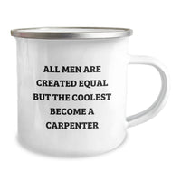 Load image into Gallery viewer, Funny Carpenter Gifts from Friends for Birthday, &#39;All Men Are Created Equal But The Coolest Become A Carpenter&#39; Camping Mug, 12 oz Stainless Steel with Enamel Finish - Image 2

