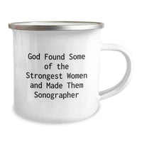 Load image into Gallery viewer, Funny Sonographer Gifts from Friends to Sonographer, Inspirational Camping Mug for Graduation, &#39;God Found Some Of The Strongest Women And Made Them Sonographer&#39; - Image 2
