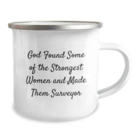 Load image into Gallery viewer, Funny Surveyor Gifts from Friends to Surveyor Men on Graduation - &#39;God Found Some Of The Strongest Women And Made Them Surveyor&#39; Camping Mug - Image 2
