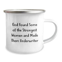 Load image into Gallery viewer, Funny Underwriter Gifts from Friends to Celebrate Graduation, &#39;God Found Some Of The Strongest Women And Made Them Underwriter&#39; Quote on 12 oz Stainless Steel Camping Mug - Image 2
