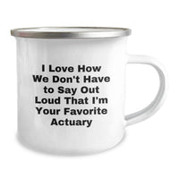 Load image into Gallery viewer, Funny Actuary Gifts from Friends, Unique Camping Mugs for Actuary Enthusiasts, I Love How We Don't Have To Say Out Loud - Image 2