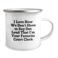 Load image into Gallery viewer, Funny Court Clerk Gifts from Friends and Family - I Love How We Don't Have To Say Out Loud That I'm Your Favorite Court Clerk, Unique Graduation Mug for Court Clerks, Camping Mug - Image 2