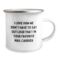 Load image into Gallery viewer, Funny Mail Carrier Gifts from Friends and Family for Graduation Unique - I Love How We Don't Have To Say Out Loud That I'm Your Favorite Mail Carrier Mug - Image 2