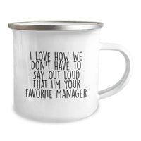 Load image into Gallery viewer, Funny Manager Gifts from Friends for Graduation Unique Camping Mugs with I Love How We Don't Have To Say Out Loud That I'm Your Favorite Manager Quote, 12 oz Stainless Steel with Enamel Finish - Image 2