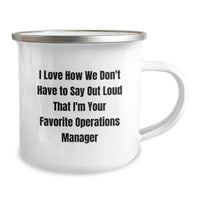 Load image into Gallery viewer, Funny Operations Manager Gifts for Men - Birthday Unique Mug for Operations Manager - 'I Love How We Don't Have To Say Out Loud That I'm Your Favorite' Stainless Steel 12 oz Camping Coffee Mug - Image 2