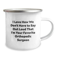 Load image into Gallery viewer, Funny Orthopedic Surgeon Gifts from Men to Orthopedic Surgeon for Christmas Unique Mugs I Love How We Don't Have To Say Out Loud That I'm Your Favorite Orthopedic Surgeon - Image 2