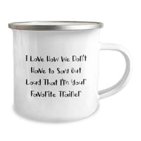Load image into Gallery viewer, Funny Trainer Gifts for Birthday from Men, Women, Coworkers, Family - I Love How We Don't Have To Say Out Loud That I'm Your Favorite Trainer Camping Mug, Unique Birthday Unique Gifts - Image 2