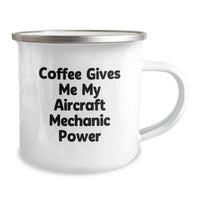 Load image into Gallery viewer, Funny Aircraft Mechanic Gifts for Men, Unique Birthday Unique Gifts from Friends to Friends, Coffee Gives Me My Power, Enamel Camping Mug - Image 2