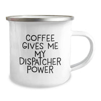 Load image into Gallery viewer, Gifts for Dispatchers - Funny 'Coffee Gives Me My Dispatcher Power' Camping Mug - Image 2