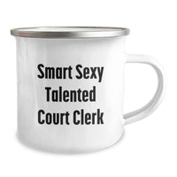 Load image into Gallery viewer, Funny Court Clerk Birthday Unique Gifts from Friends and Family - Smart Sexy Talented Court Clerk Camping Mug - Image 2