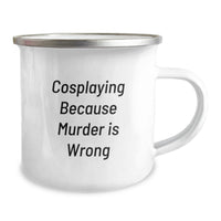 Load image into Gallery viewer, Funny Cosplaying Gifts for Men from Friends - 'Cosplaying Because Murder Is Wrong' Insulated Stainless Steel Camping Mug for Graduation - Image 2