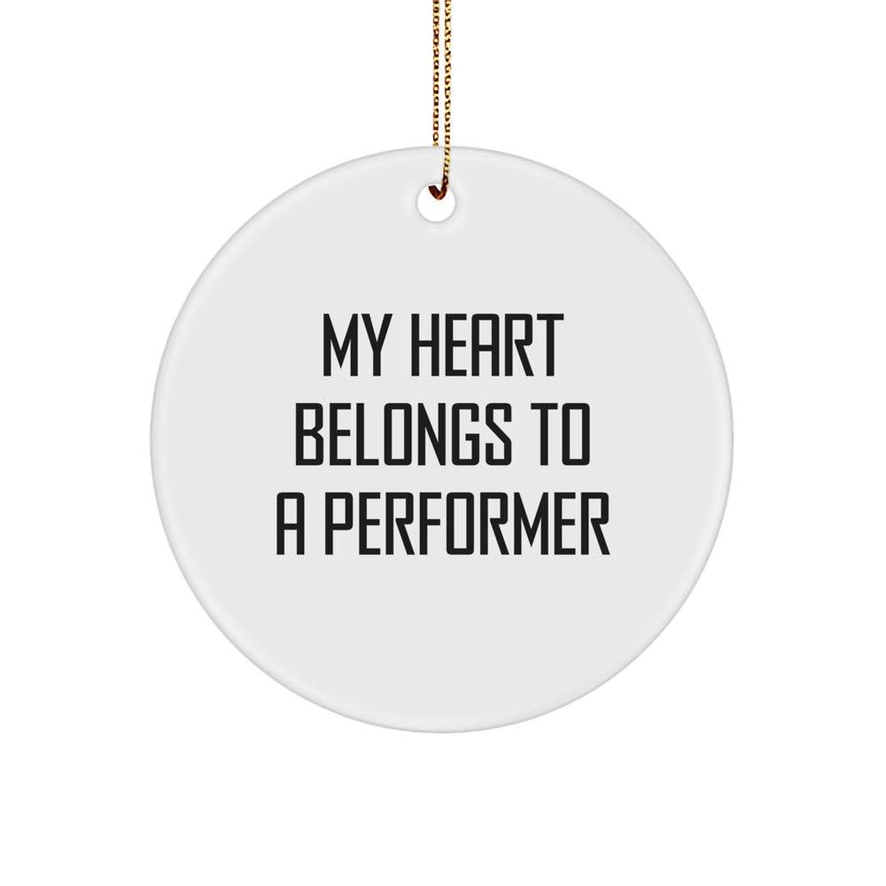 Funny Performer Gifts from Friends - My Heart Belongs To A Performer Circle Ornament, White, for Christmas - Image 1