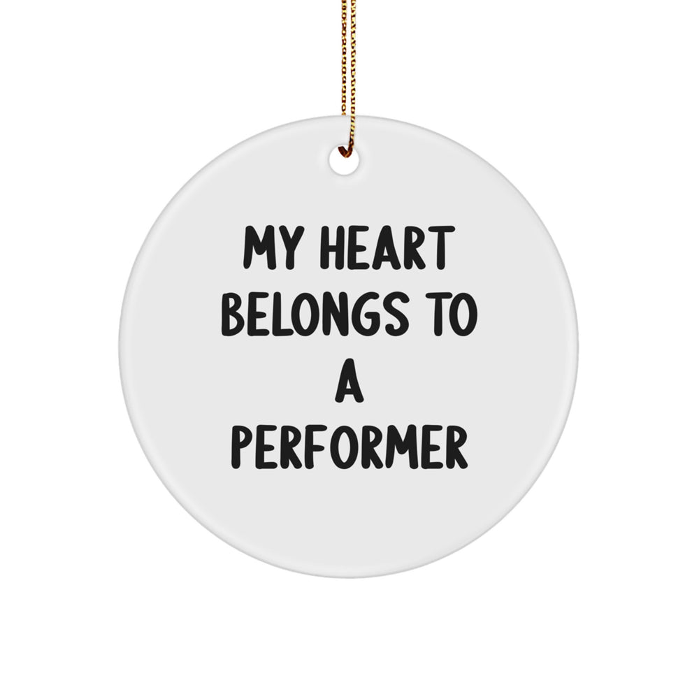 Funny Performer Gifts from Men to Friends - 'My Heart Belongs To A Performer' Circle Ornament, White, Christmas Unique Gifts - Image 1