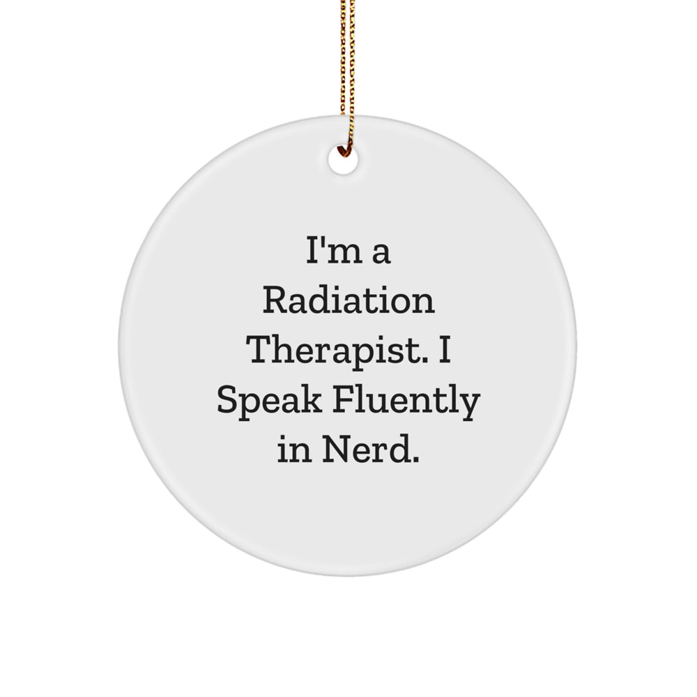 Gifts from Friends for Radiation Therapist, Funny Quote Circle Ornament, Christmas Unique Gifts for Radiation Therapist, Radiation Therapist Gifts with genius Quote - Image 1
