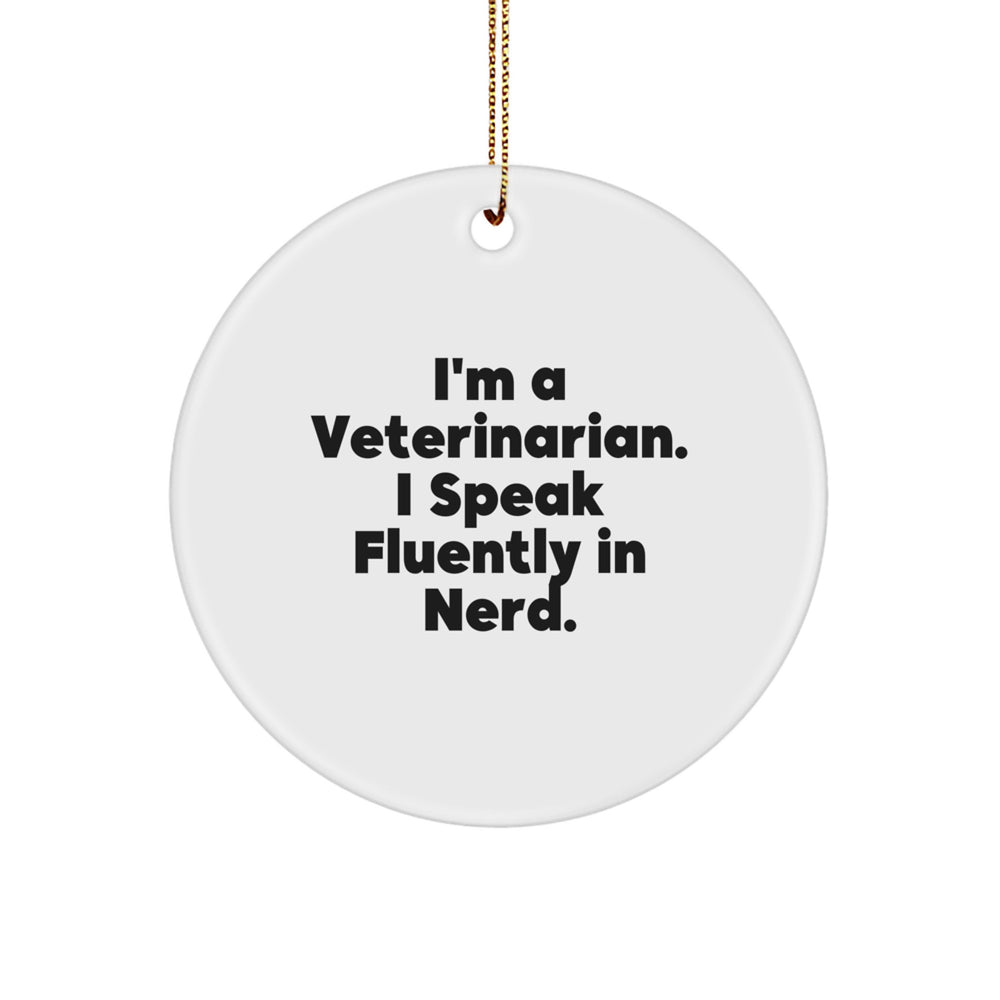 Funny Veterinarian Gifts, 'I Speak Fluently In genius.' Circle Ornament for Christmas, Gifts from Family to Veterinarian Friends - Image 1