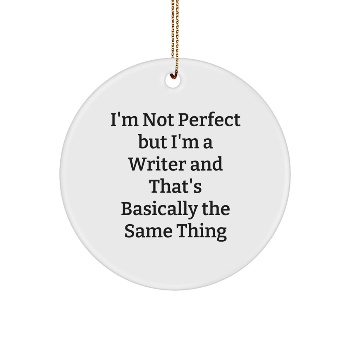 Funny Writer Gifts from Friends for Writer: I'm Not Perfect Circle Ornament, White, 2.75'' Tall, Christmas Unique Gifts - Image 1