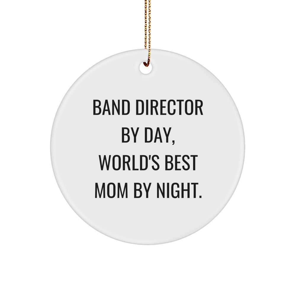Gifts from Mom to Band Director - Circle Ornament, Funny Quote, Christmas, Unique Gifts - Image 1