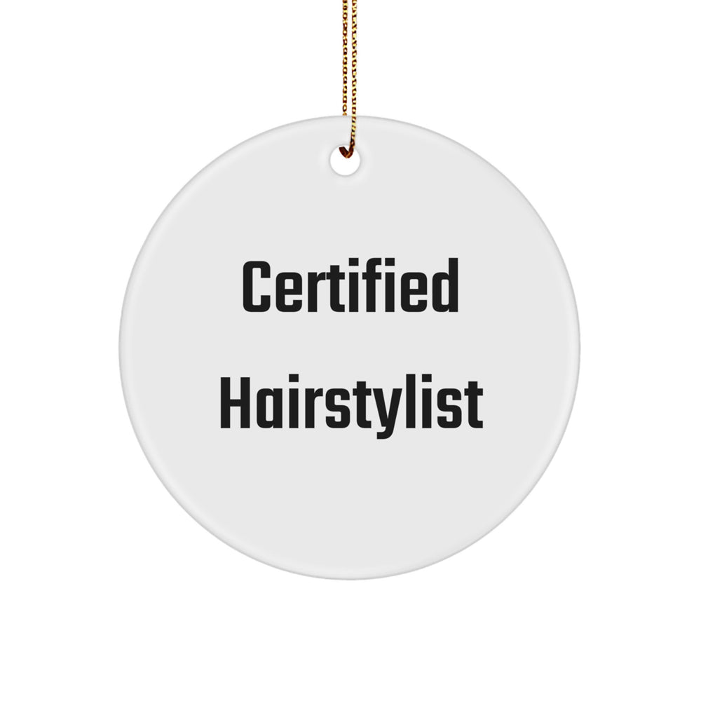 Funny Hairstylist Gifts from Friends - Certified Hairstylist Inspirational Christmas Unique Circle Ornament Men Women Friends Family - Image 1
