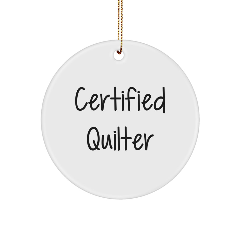 Funny Quilter Gifts from Friends for Certified Quilters, Circle Ornament, Christmas Unique Quilting Inspirations - Image 1