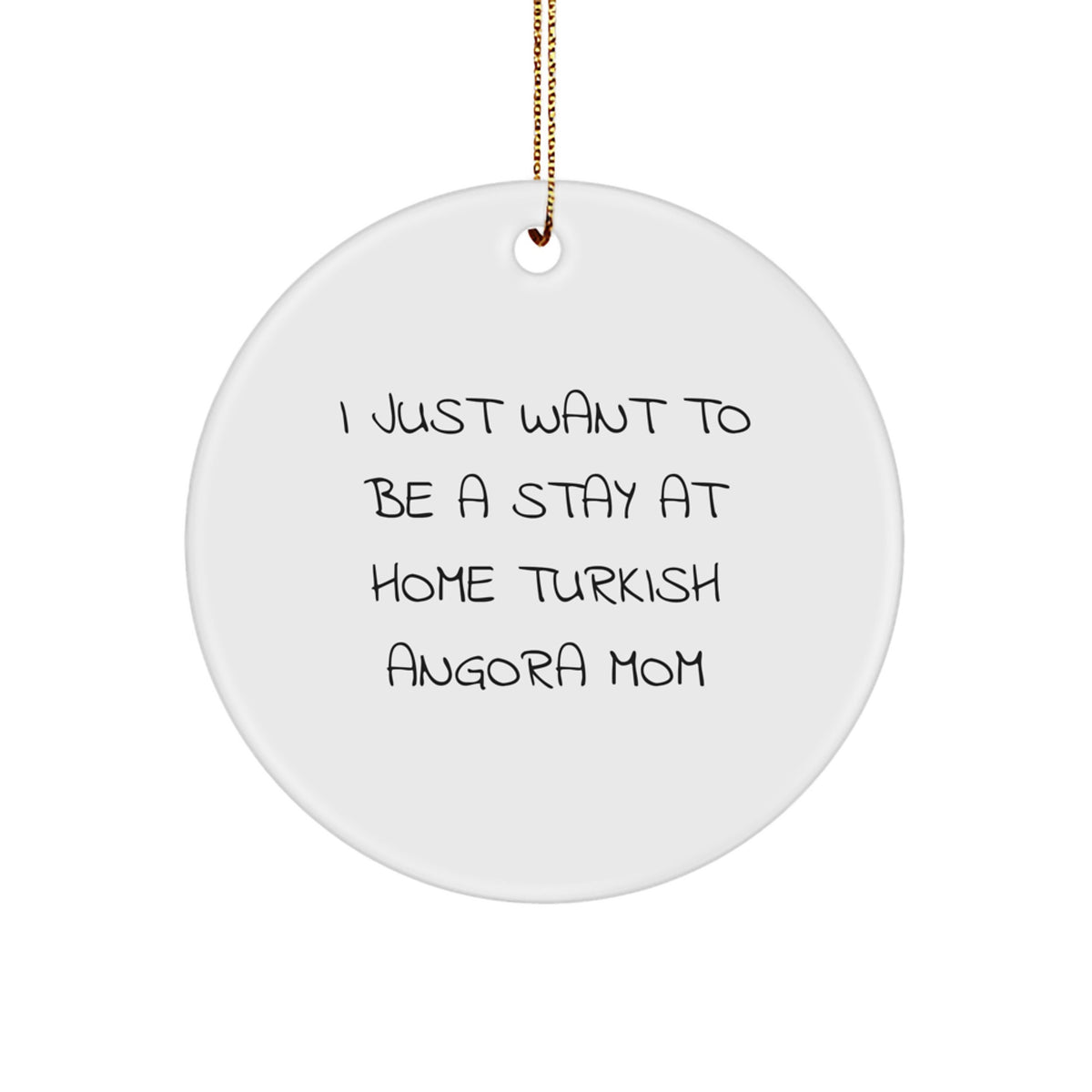 Turkish Angora Cat Mom's Delight, Circle Ornament Gifts from Family, Friends, or Coworkers for Christmas - Image 1