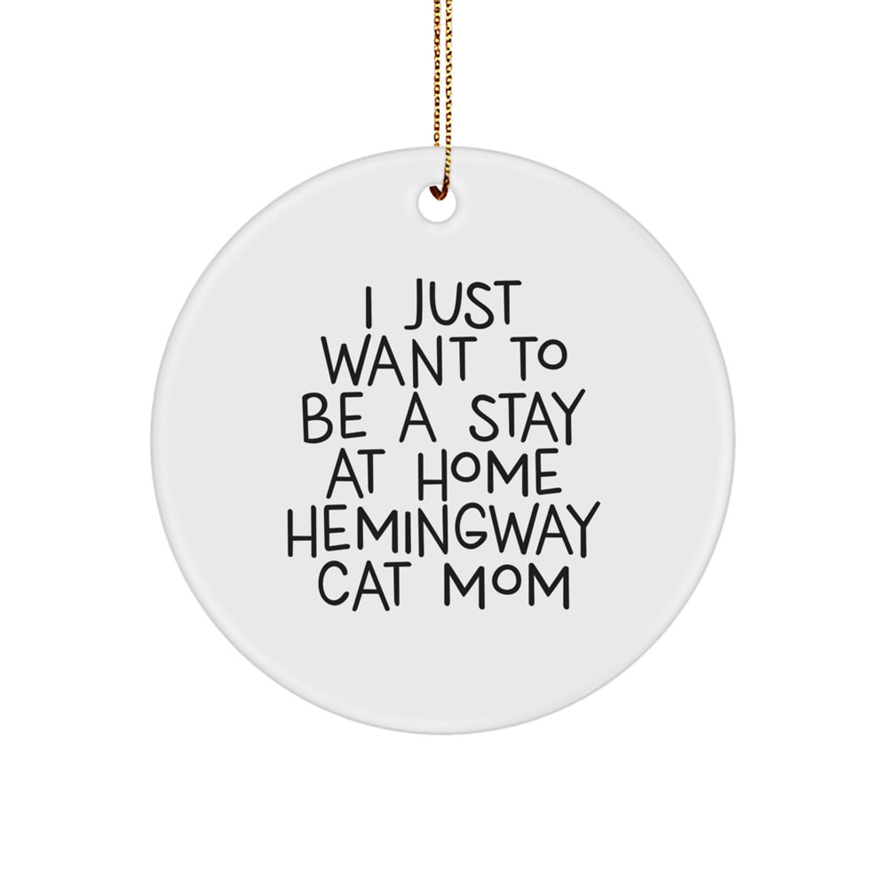 Hemingway Cat Mom Gifts, Funny Quote Circle Ornament, Gifts from Friends, Gifts for Her, Christmas Unique Gifts - Image 1