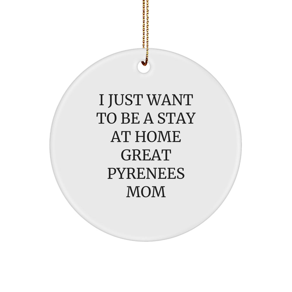 Funny Great Pyrenees Dog Gifts: Quote Ornament for Great Pyrenees Mom, Christmas Circle Ornament Gifts from Friends for Family - Image 1