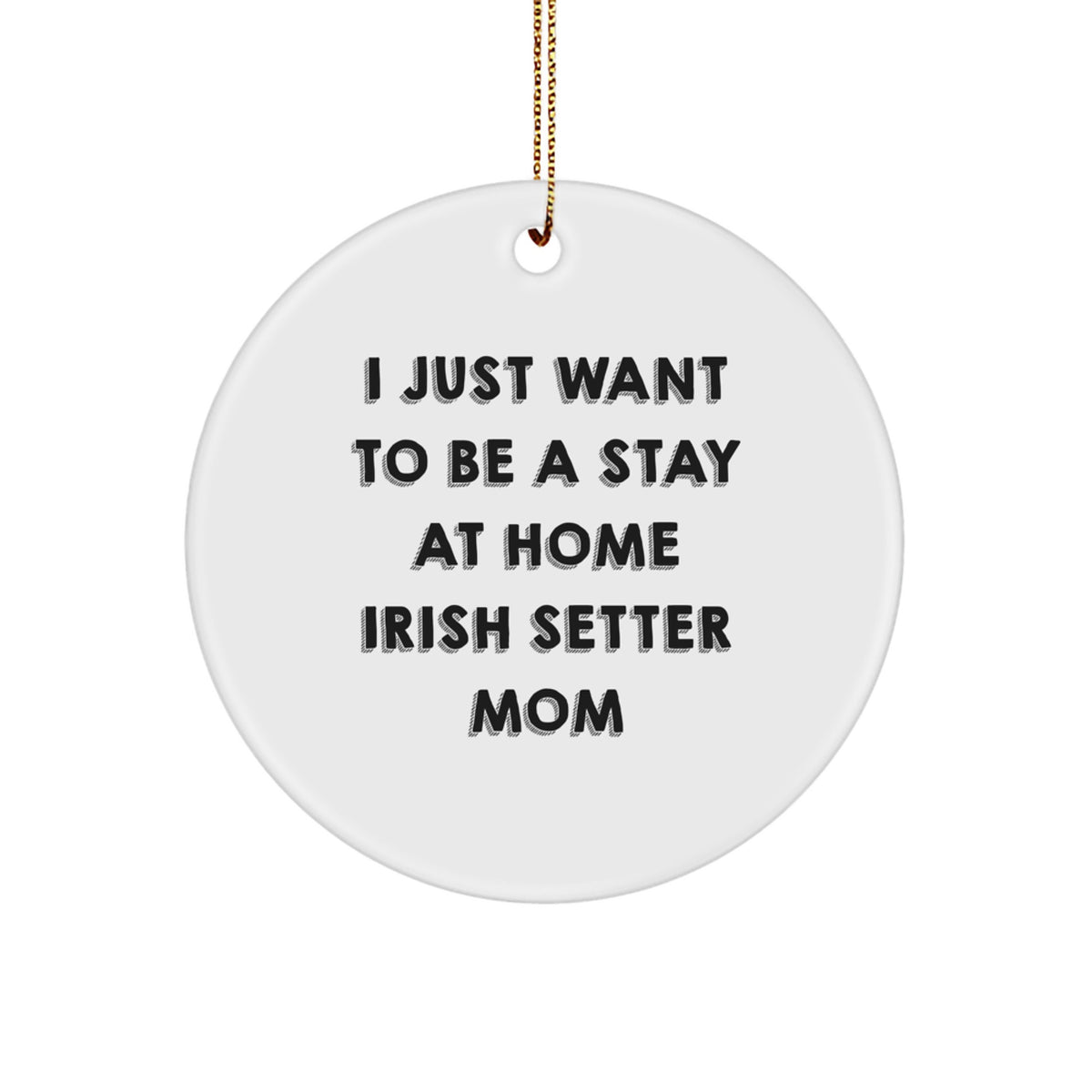 Irish Setter Dog Mom's Funny Quote Gifts from Mom to Irish Setter Dog, Circle Ornament for Christmas Unique Gifts - Image 1