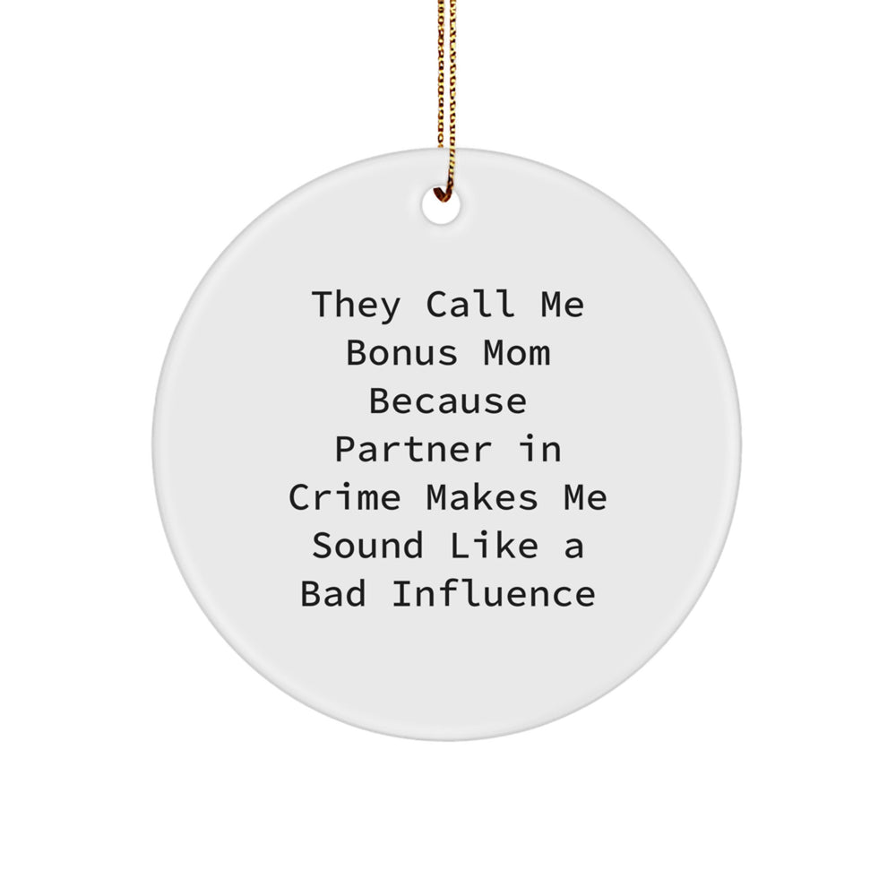 Bonus Mom Circle Ornament, Funny Quote, Gifts from Family, Gifts for Bonus Mom, Christmas Decor - Image 1