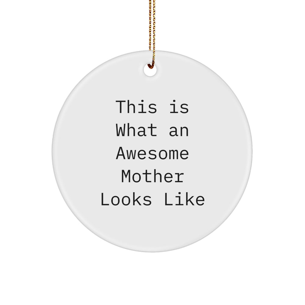 Gifts from Family for an Awesome Mother, This Is What an Amazing Mom Looks Like, Christmas Circle Ornament - Image 1